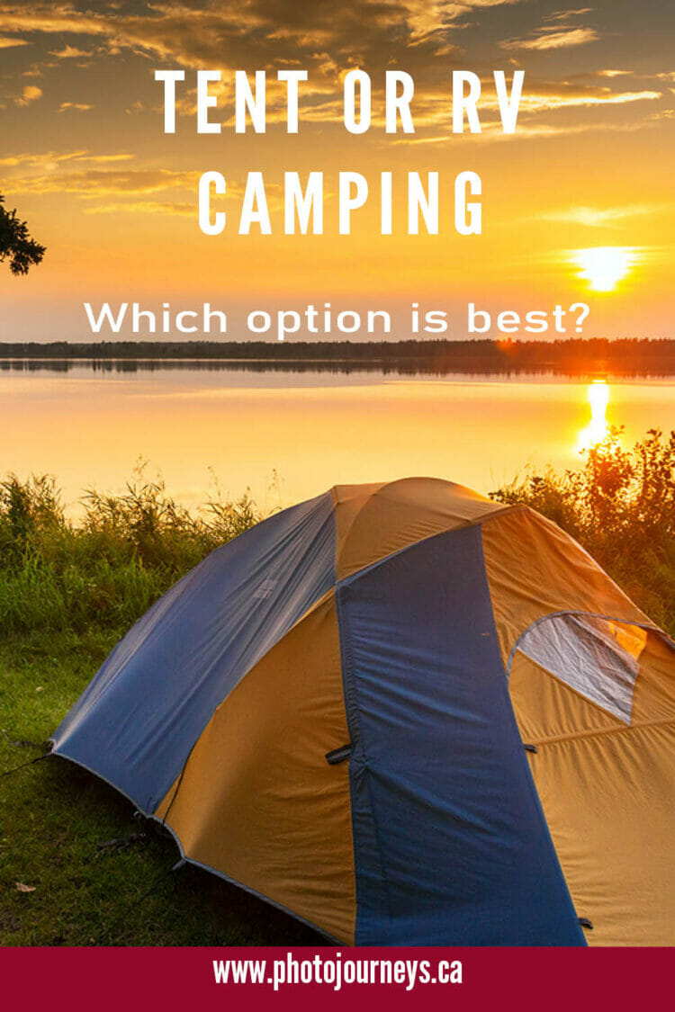 PIN for What is the Best Way to Camp: Photojourneys.ca Tents, truck campers, trailers, vans, and motorhomes. Finding the best camping option for your budget and travel needs.