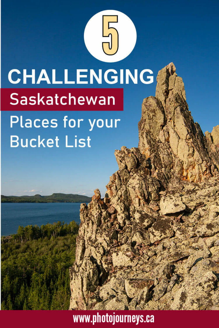 PIN for 5 Challengine Bucket List Places in Saskatchewan from Photojourneys.ca