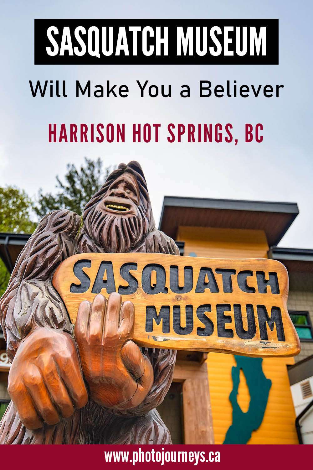 PIN for Sasquatch Museum in Harrison Hot Springs, BC | Photojourneys.ca