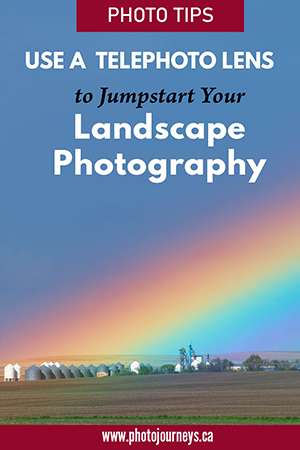 PIN for using a telephoto lens to improve landscape photography on Photojourneys.ca
